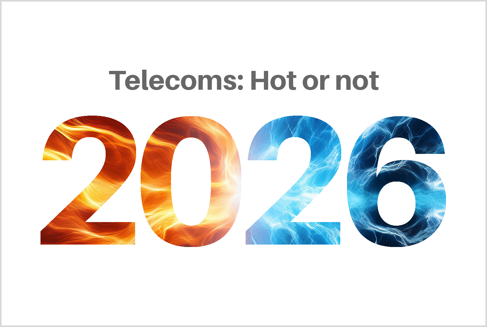 Telecoms Hot or Not 2026